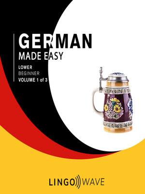 cover image of German Made Easy: Lower Beginner, Volume 1 of 3